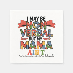 Servilleta De Papel Puede que no sea verbal pero mi mamá no es autista
