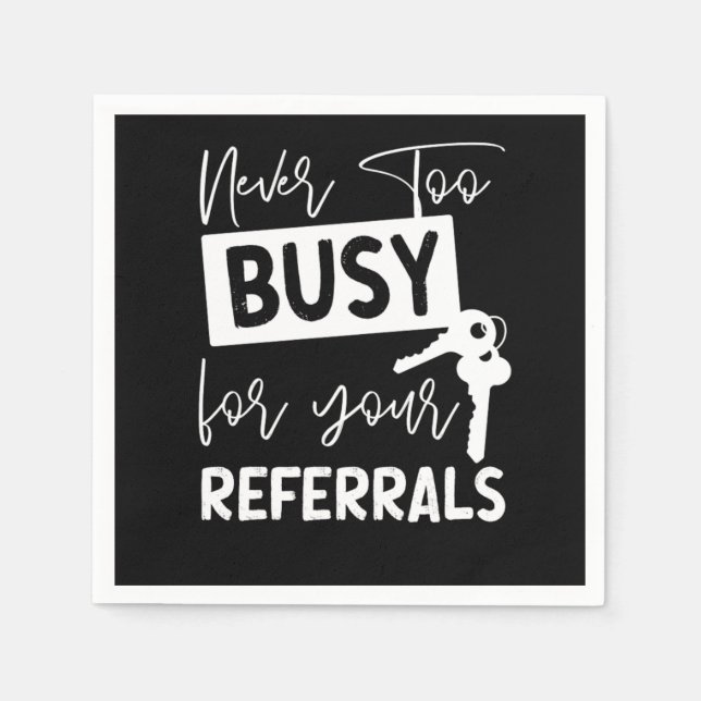 Servilleta De Papel Realtor Never To Busy For Your Referrals (Anverso)