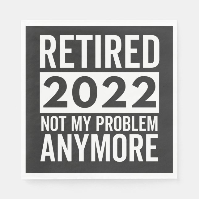 Servilleta De Papel Retirado 2022 Ya No Es Mi Problema (Anverso)