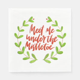 Servilleta De Papel Reúnete conmigo bajo el mistletoe - Wreath Navidad