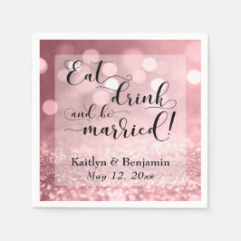 Servilleta De Papel Rose Gold Glitter Bokeh, ¡Come, bebe y cásate!