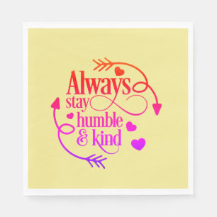 Servilleta De Papel Siempre Mantente Humilde Y Amable Corazón Y Flecha