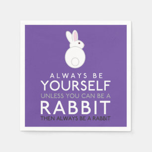 Servilleta De Papel Siempre Sé Tú Mismo A Menos Que Pueda Ser Un Conej