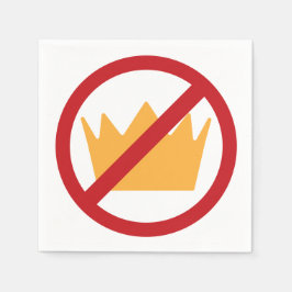 Servilleta De Papel ¡SIN REYES! Anti-Trump