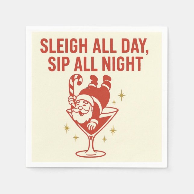 Servilleta De Papel Sleigh All Day, Sip All Night – Cocktail Napkin (Anverso)