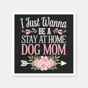Servilleta De Papel Solo Quiero Ser Una Mamá De Perro Que Se Queda En