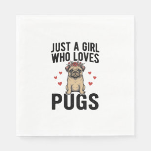 Servilleta De Papel Solo Una Chica Que Ama Pugs Camiseta Diseño Perro 