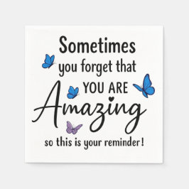 Servilleta De Papel Sometimes You Forget You Are Amazing