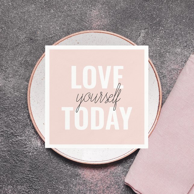Servilleta De Papel Te Amas Positivamente Hoy Cita Rosa Pastel (Subido por el creador)