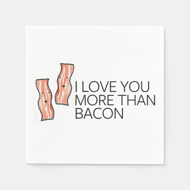 Servilleta De Papel Te amo más que a Bacon (Anverso)