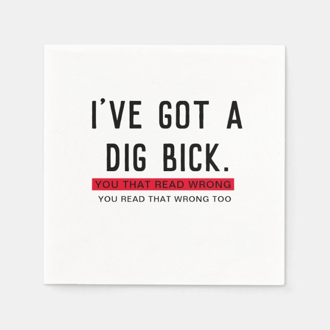 Servilleta De Papel Tengo un regalo gracioso de Dig Bick (Anverso)