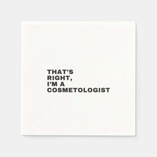 SERVILLETA DE PAPEL THAT'S RIGHT, I AM A COSMETOLOGIST (Anverso)