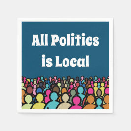 Servilleta De Papel Toda la política es local 2022