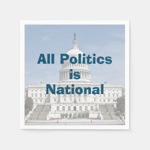 Servilleta De Papel Toda la política es nacional en 2024
