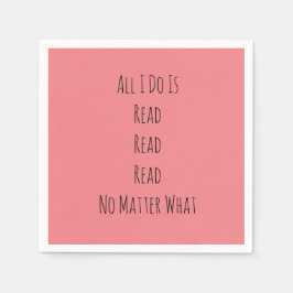 Servilleta De Papel Todo lo que hago es leer