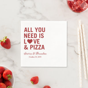 Servilleta De Papel Todo lo que necesitas es amor y pizza Boda moderno