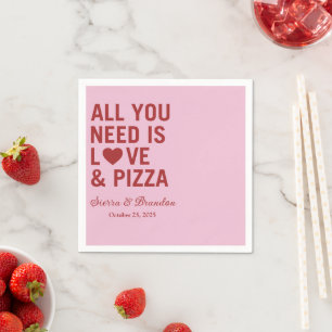 Servilleta De Papel Todo lo que necesitas es amor y pizza Boda moderno