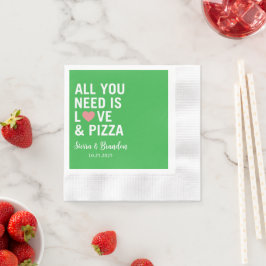 Servilleta De Papel Todo lo que necesitas es amor y pizza Boda moderno