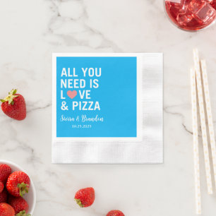 Servilleta De Papel Todo lo que necesitas es amor y pizza Boda moderno