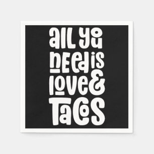 Servilleta De Papel Todo lo que necesitas es amor y tacos