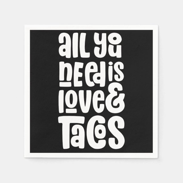 Servilleta De Papel Todo lo que necesitas es amor y tacos (Anverso)