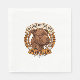 Servilleta De Papel Todos los perros son geniales pero los Pitbulls ma