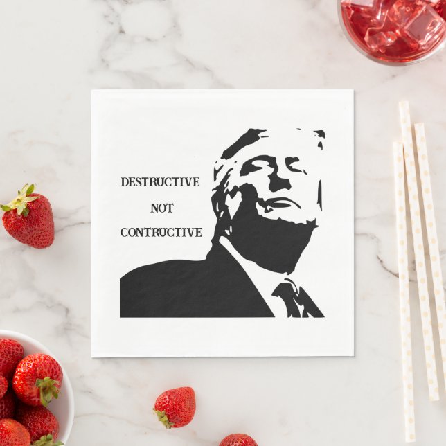 Servilleta De Papel Trump/Destructive Not Constructive Paper Napkin (In situ)