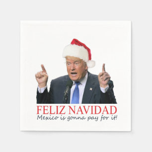 Servilleta De Papel Trump. Feliz Navidad, ¡México va a pagar por eso!