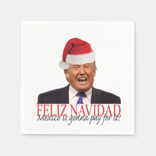 Servilleta De Papel Trump. Feliz Navidad, ¡México va a pagar por eso!
