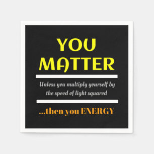 Servilleta De Papel Tu importas la ciencia Pun Fun