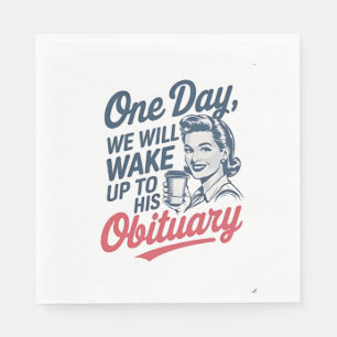 Servilleta De Papel Un día despertaremos con su obituario
