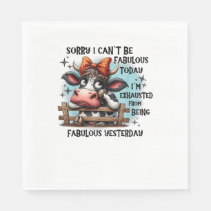Servilleta De Papel Vaca siento no poder ser fabulosa Hoy estoy exhaus