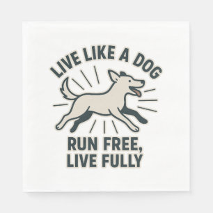 Servilleta De Papel Vivir como un perro correr libre, vivir completame