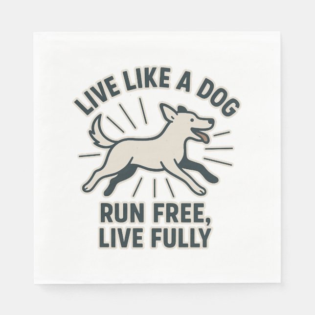 Servilleta De Papel Vivir como un perro correr libre, vivir completame (Anverso)