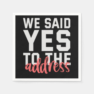 Servilleta De Papel We Said Yes To The Address Funny Marriage Couple
