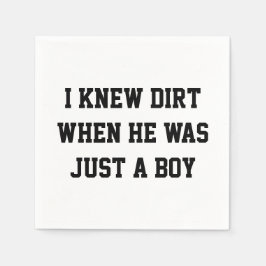 Servilleta De Papel Yo conocía la suciedad cuando era solo un niño