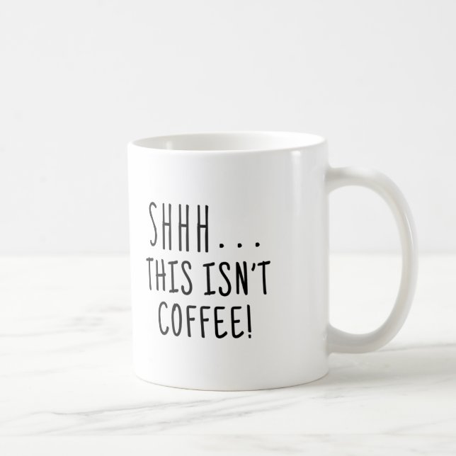 Shhh. Ésta no es taza de café (Derecha)