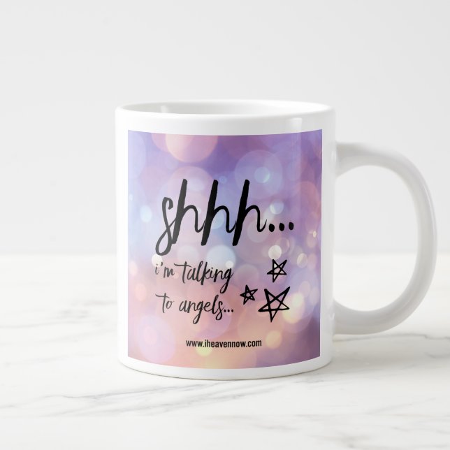 Shhh… Estoy hablando con los ángeles… Taza de café (Derecha)