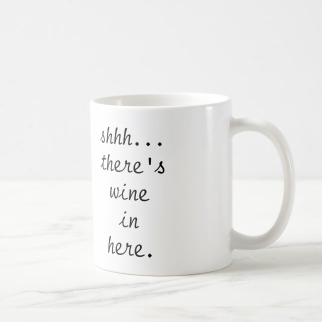 shhh… hay taza de café del vino adentro aquí - (Derecha)