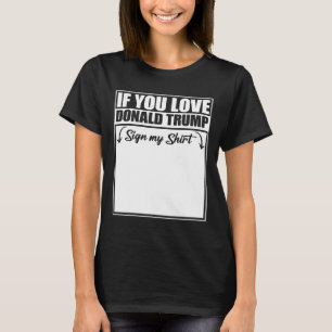 Si Amas a Donald Trump Firma Mi Camiseta 1