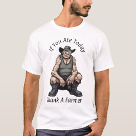 Si Comiste Hoy Gracias A Un Agricultor - Camiseta