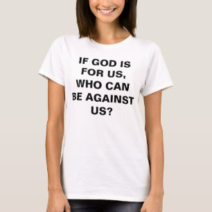 "Si Dios Es Por Nosotros..." Camiseta para mujeres