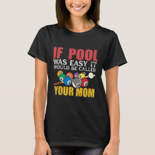 Si El Pool Fuera Fácil Se Llamaría Tu Camisa De Ma