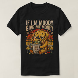 Si Estoy Malhumorado Dame Dinero Camiseta Divertid