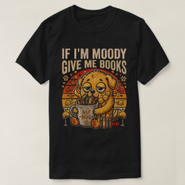 Si Estoy Malhumorado Dame Libros Camiseta Divertid