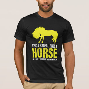 Sí, huelo como un caballo en una camiseta amarilla