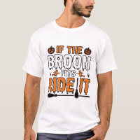 Si la escoba queda bien móntala Camiseta de bruja