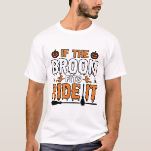 Si la escoba queda bien móntala Camiseta de bruja 