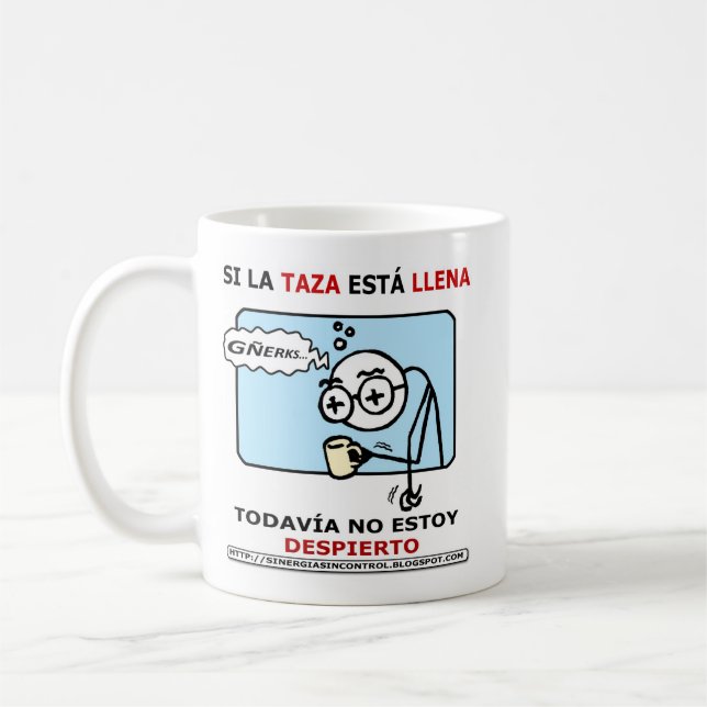 Si la taza está llena, todavía no estoy despierto (Izquierda)