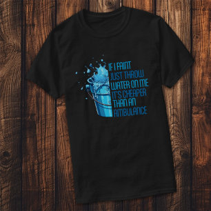 SI ME DESAPAREZCO, SÓLO ME PONGO AGUA. Camiseta